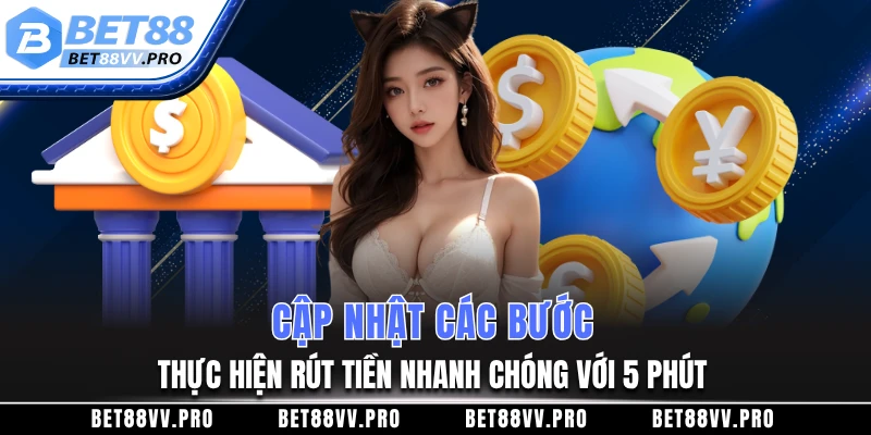 Cập nhật các bước thực hiện rút tiền nhanh chóng với 5 phút