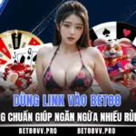 Dùng link vào BET88 đúng chuẩn giúp ngăn ngừa nhiều rủi ro