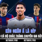 Tìm hiểu kèo châu Á là gì