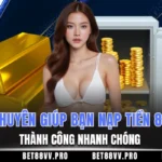 Lời khuyên giúp bạn nạp tiền BET88 thành công nhanh chóng