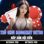 Trò chơi Baccarat BET88 hấp dẫn tại sảnh Casino