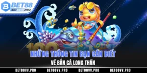 Những thông tin bạn cần biết về bắn cá Long Thần